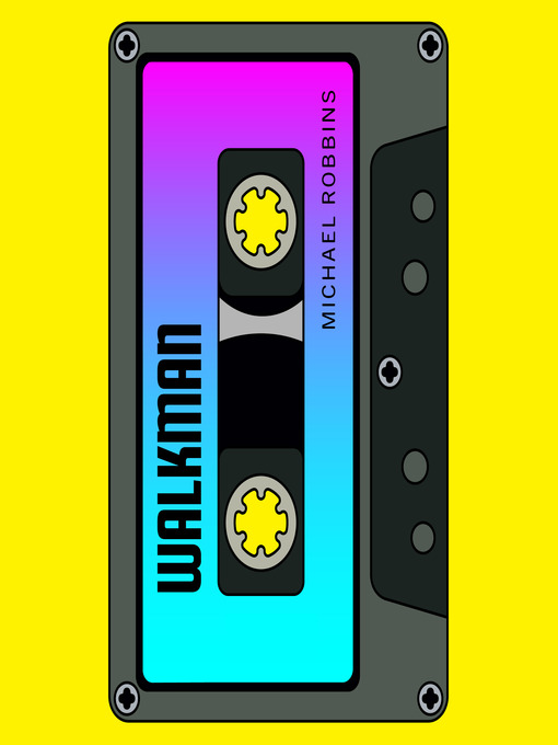 Title details for Walkman by Michael Robbins - Wait list